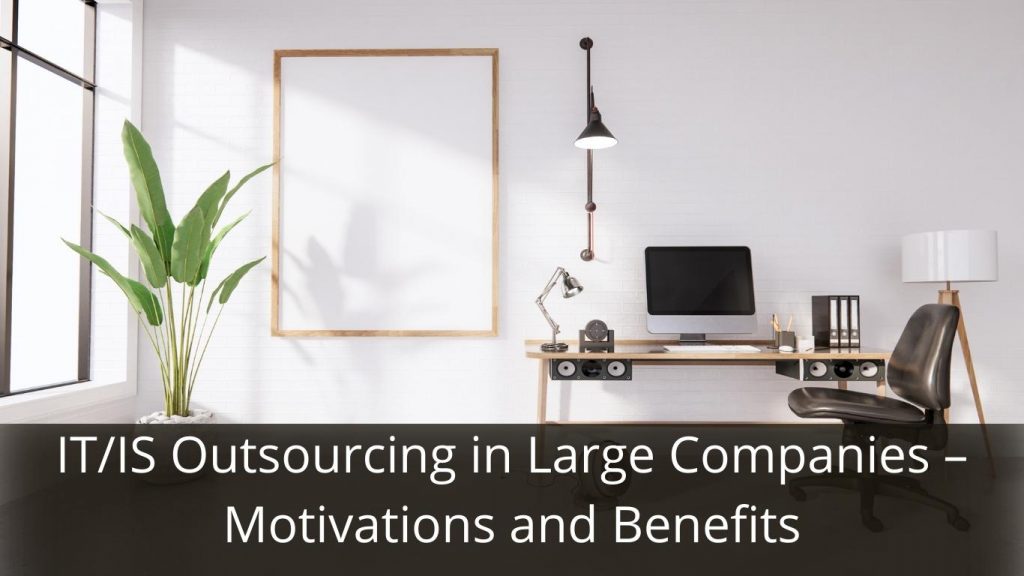 image represents IT/IS Outsourcing in Large Companies – Motivations and Benefits