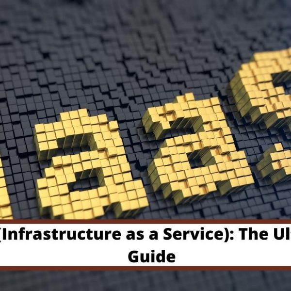 image represents IaaS (Infrastructure as a Service): The Ultimate Guide