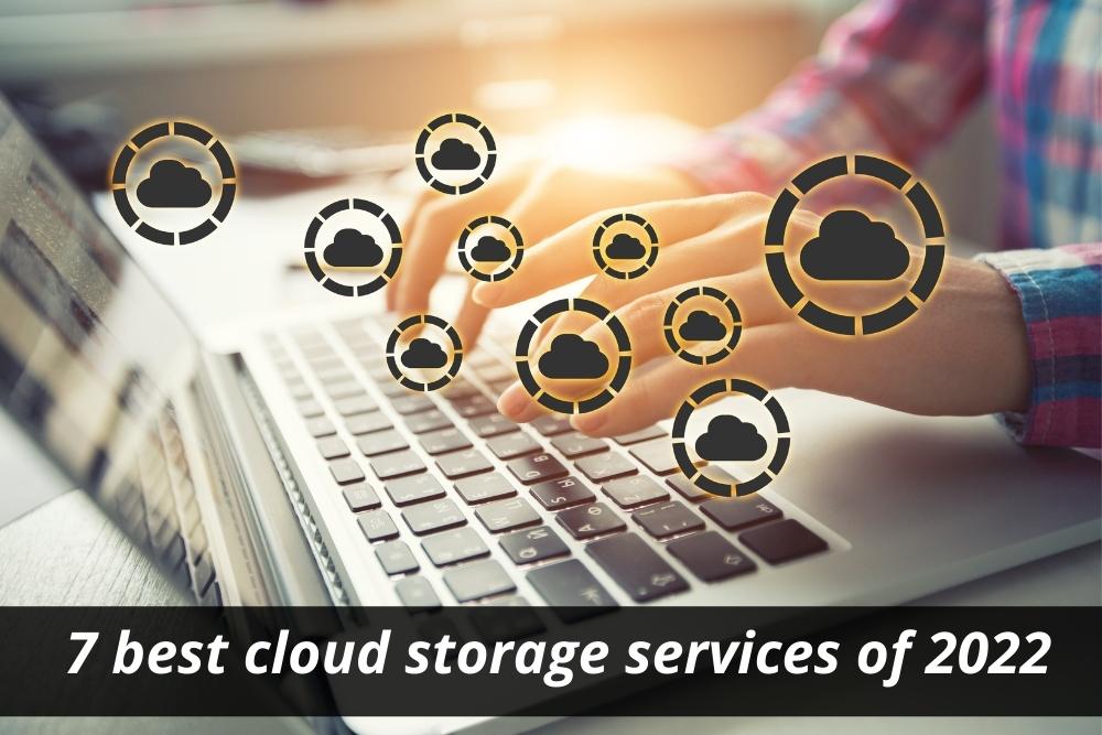 Image presents The 7 Best Cloud Storage Services Of 2022