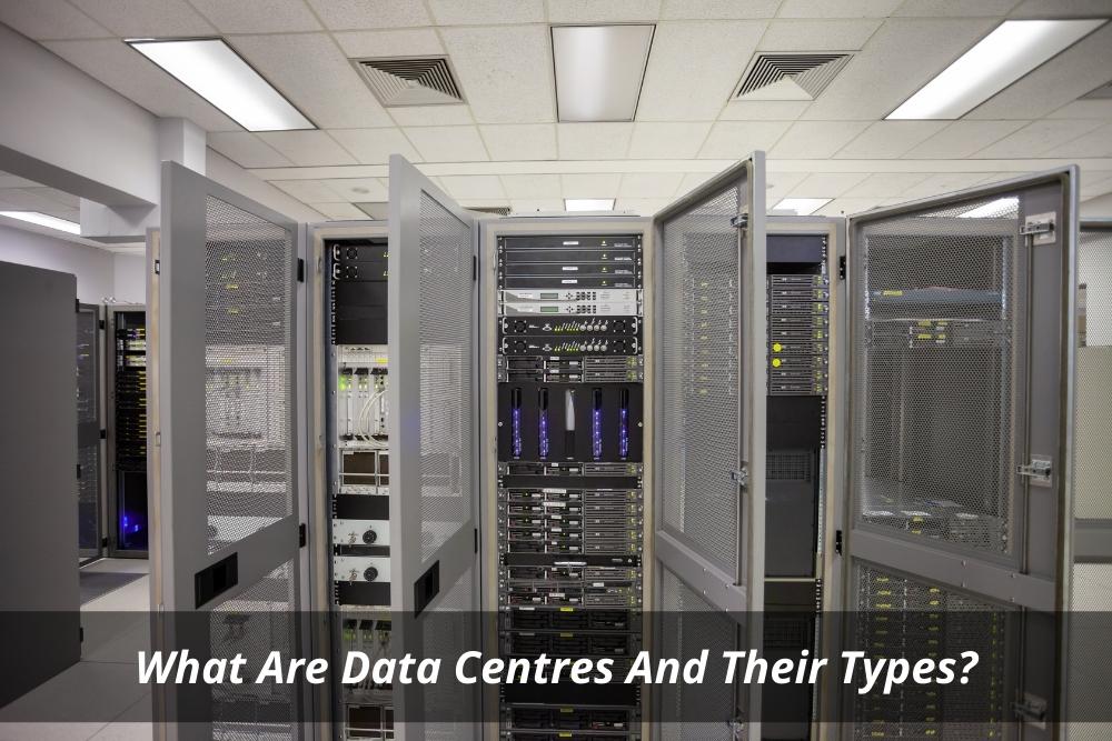 Image presents What Are Data Centres And Their Types